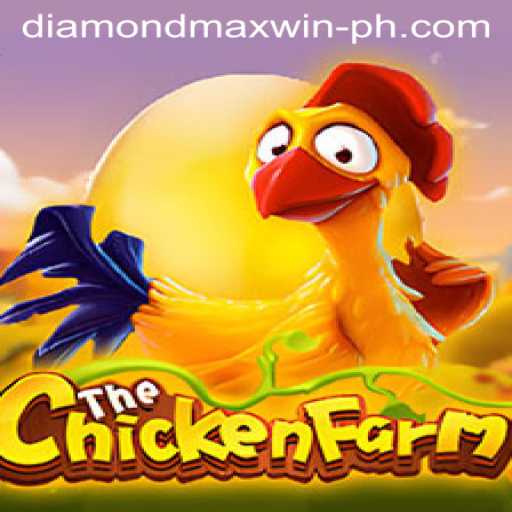 Discover the Exciting World of ChickenFarm: A DIAMONDMAXWIN Adventure