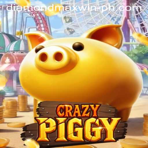 Exploring the Excitement of CrazyPiggy and the Thrill of DIAMONDMAXWIN