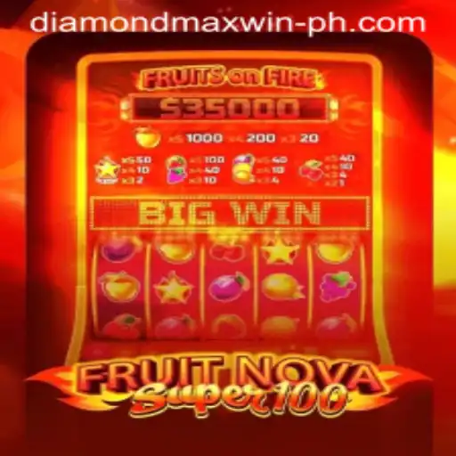 Exploring the Thrilling World of FruitNovaSuper100 and the Pursuit of the DIAMONDMAXWIN