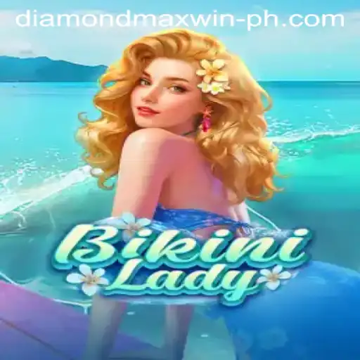 Explore the Exciting World of BikiniLady and the Thrill of DIAMONDMAXWIN