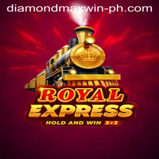 Royal Express: Experience the Ultimate Gaming Adventure with DIAMONDMAXWIN